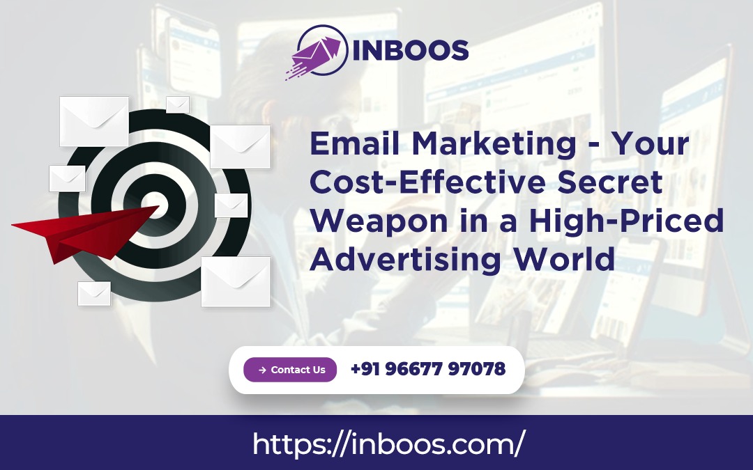 Email Marketing: Your Cost-Effective Secret Weapon in a High-Priced Advertising World