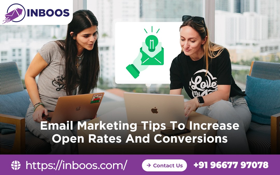Email Marketing Tips to Increase Open Rates And Conversions