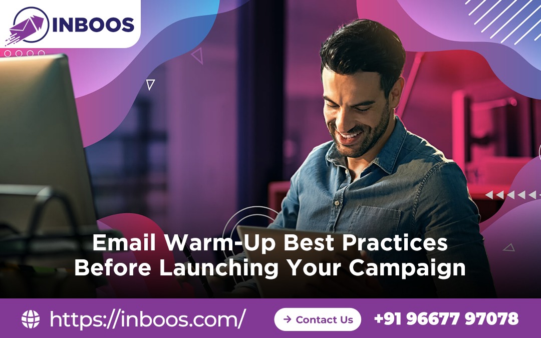 Email Warm-Up Best Practices Before Launching Your Campaign