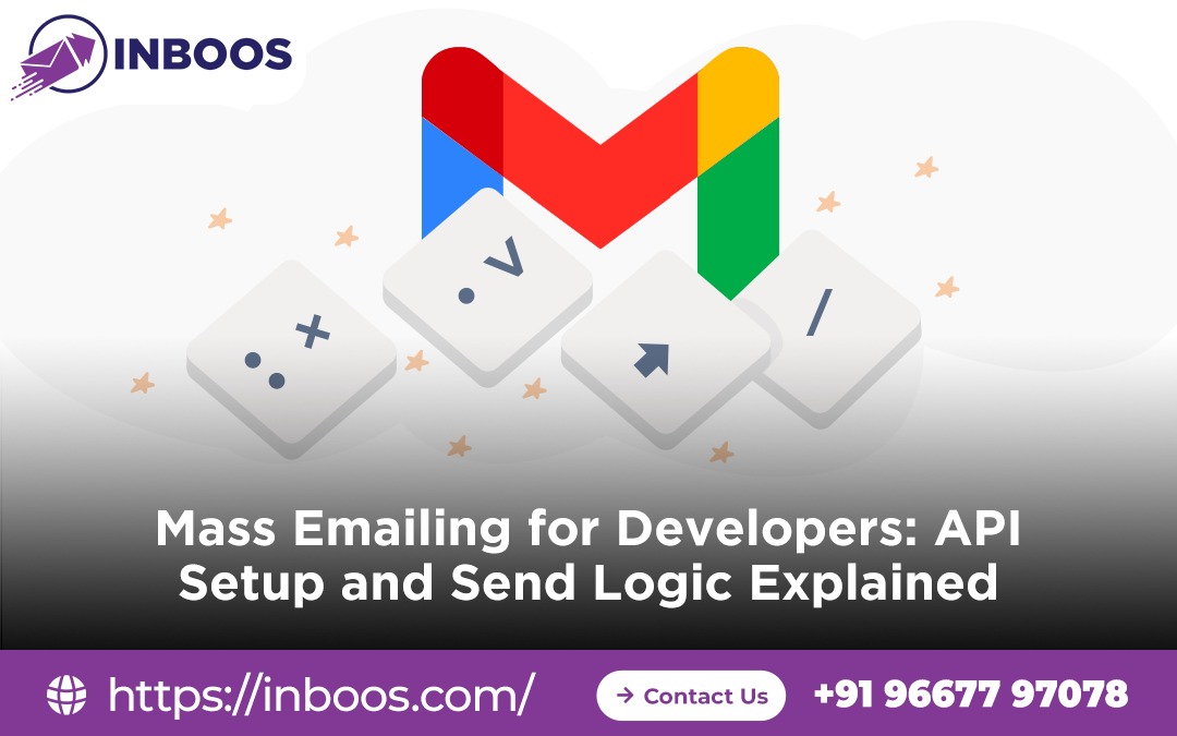 Mass Emailing for Developers: API Setup and Send Logic Explained