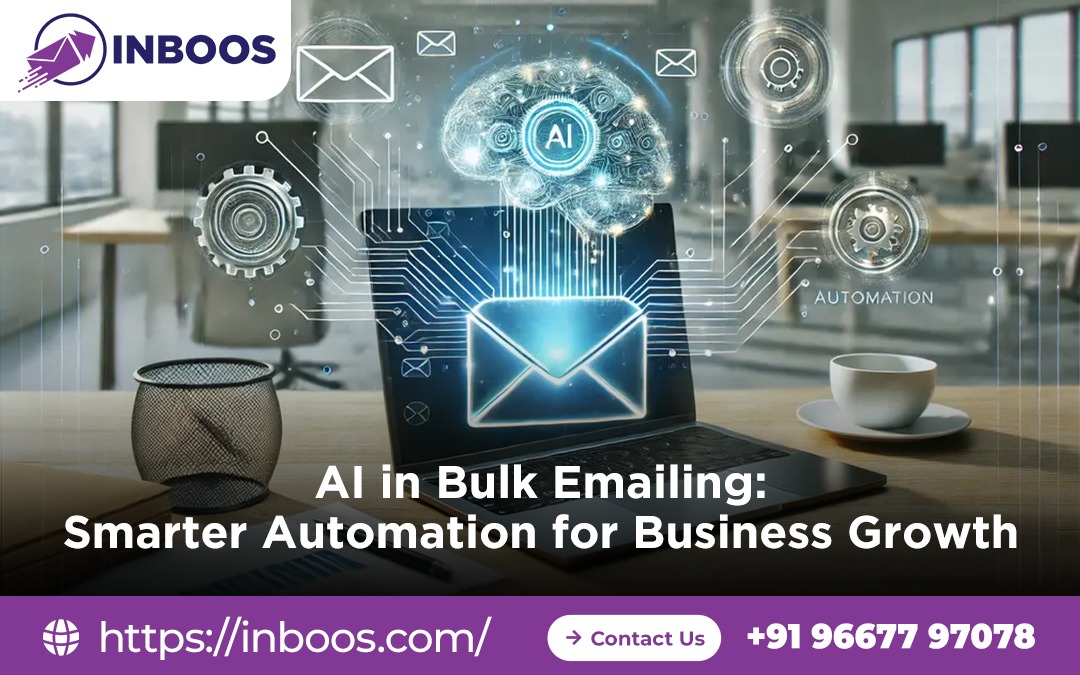 AI in Bulk Emailing: Smarter Automation for Business Growth