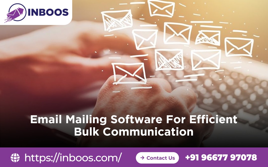 Email Mailing Software for Efficient Bulk Communication