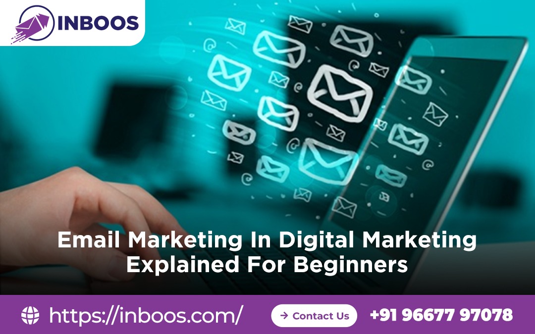 Email Marketing In Digital Marketing Explained For Beginners