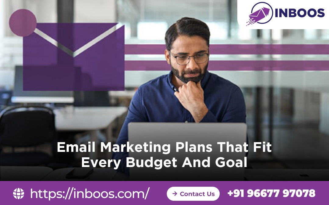 Email Marketing Plans That Fit Every Budget And Goal