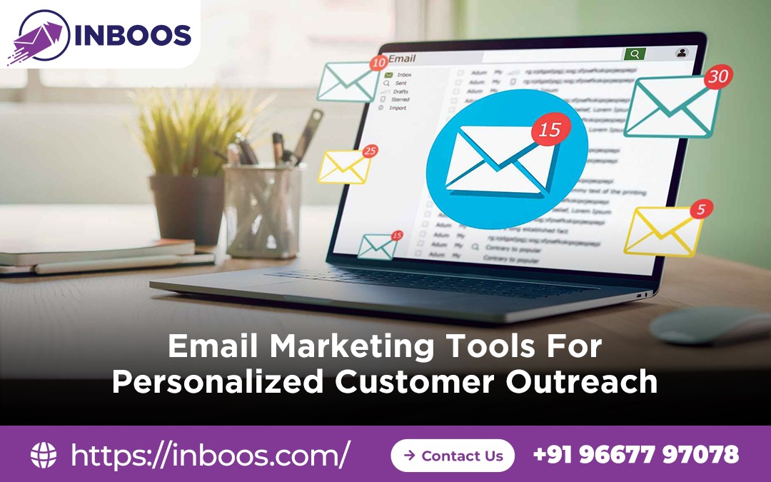 Email Marketing Tools for Personalized Customer Outreach