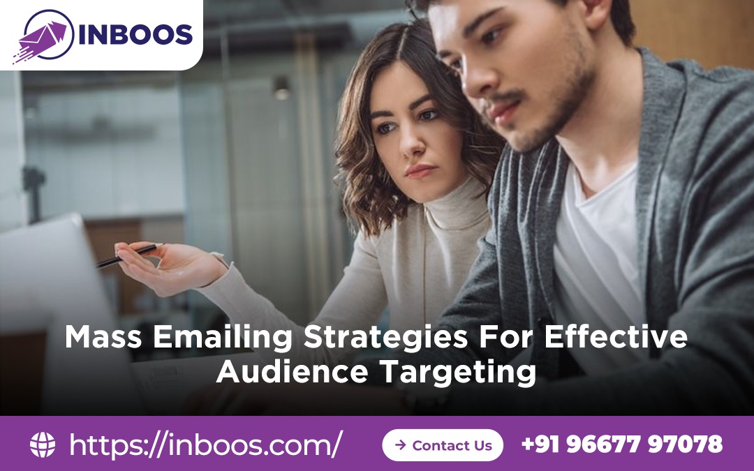 Mass Emailing Strategies For Effective Audience Targeting