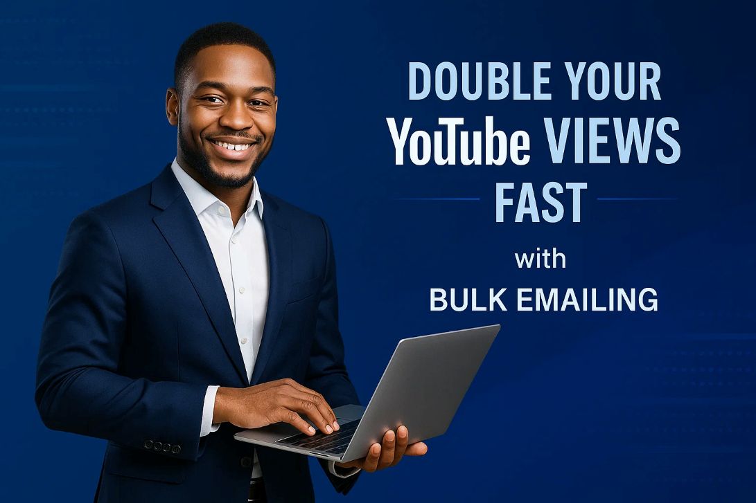 Double Your YouTube Views Fast with Bulk Emailing